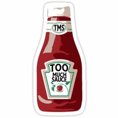 Too Much Sauce 2017