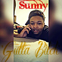 Gutta Bitch - Sunny