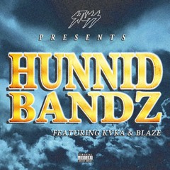Stuss presents: KVKA & BLAZE- Hunnid Bandz