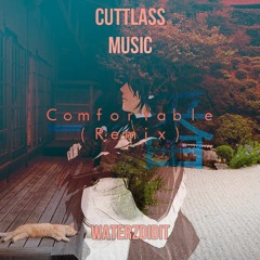 Comfortable Remix (ft. WaterzDIdIt)