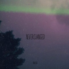 NeverChanged