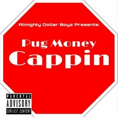 Pug Money - Cappin