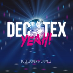 De Beebuiken Ft DJ Calle - Decotex! Yeah!