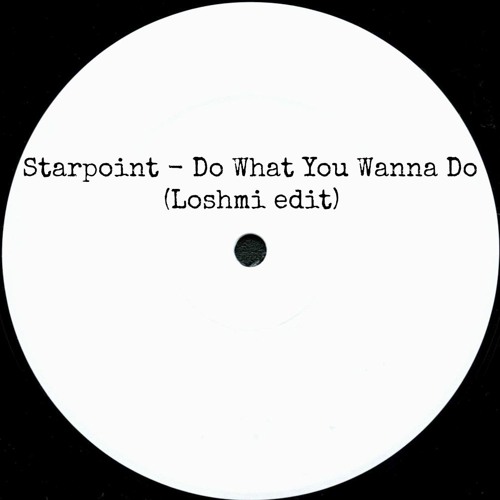 Starpoint - Do What You Wanna Do (Loshmi Edit)- FREE DOWNLOAD