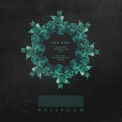 Dan Buri - Deep Breath (Kaiser Souzai Remix) // OUT NOW on Ballroom Records