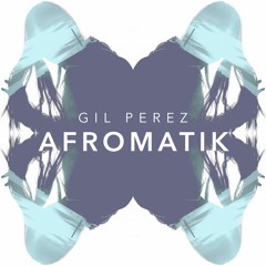 Gil Perez - Afromatik