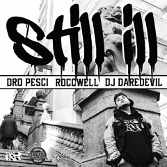 DRO PESCI - "STILL ILL" PROD. BY ROCCWELL CUTS BY DJ DAREDEVIL
