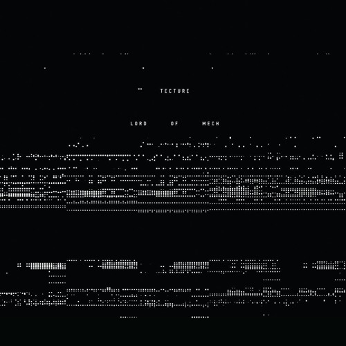 Tecture - Lord Of Mech (Trevino Remix)