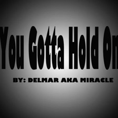 You Gotta Hold On