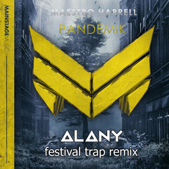 Maestro Harrell - Pandemik (Alan Y Festival Trap Flip)