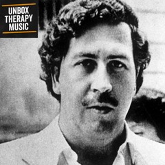 Unbox Therapy Music - Pablo Escobar