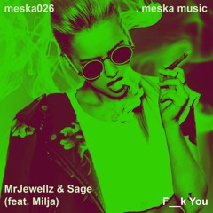 MrJewellz & Sage - F**k you (feat. Milja)