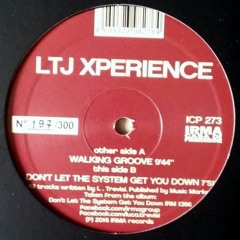 Ltj Xperience - Walking Groove / Don't Let The System Get You Down - ICP273