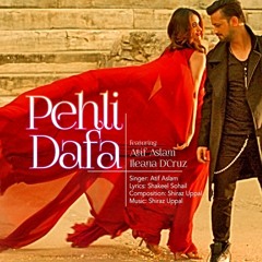 Pehli Dafa by Atif Aslam