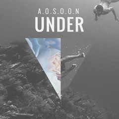 A.O.S.O.O.N - Under (Harrison Bootleg)