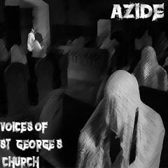 Azide - Voices of St. George's Church (Bass Boost Premiere)
