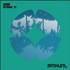 Acud - Das Getriebe (Arjuna Schiks Remix) - Manual Music