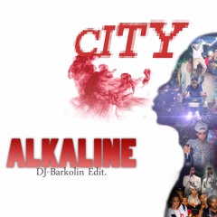Alkaline - City [DJ - Barkolin Edit.] Remix