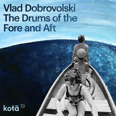 Vlad Dobrovolski —  Drifted Past The Bows