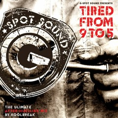 G-SPOT SOUND - Tired From 9 To 5 (mixed and selecte by Koolbreak)