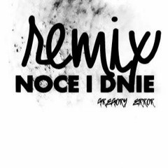 Noce I Dnie ( Error Remix )
