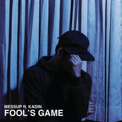Fool's Game (ft. KADIN)