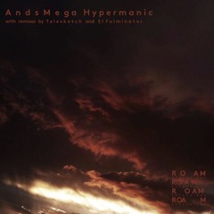 Ands Mega - Hypermanic EP (Roam Recordings)