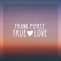 Frank Pierce - True Love (feat. Lex)