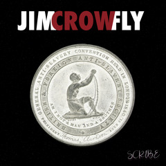 Scribe - Jim Crow Fly #MLKDAY