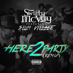 Here 2 Party (Remix) feat. Slum Village