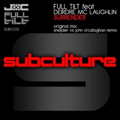 SUBC031 Full Tilt ft. Deirdre Mc Loughlin - Surrender (Sneijder vs. John O'Callaghan Remix)