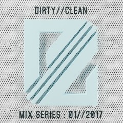 DIRTY//CLEAN MIX SERIES - 01//2017 - Snubluck
