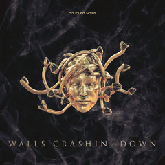 Phuture Noize - Walls Crashin' Down