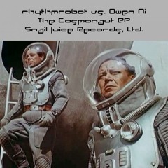 Rhythmrobot Vs Owen Ni - Cosmonaut EP - PREVIEW [Snail Juice Records] 1.18.17