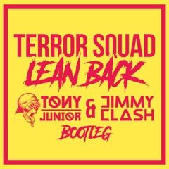 Terror squad ft. Fat Joe - Lean Back (Tony Junior & Jimmy Clash Bootleg)