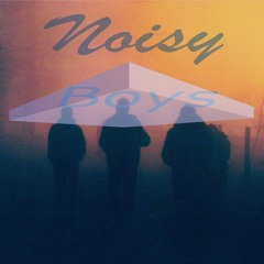 Noisy  - Boys ( Original Mix )