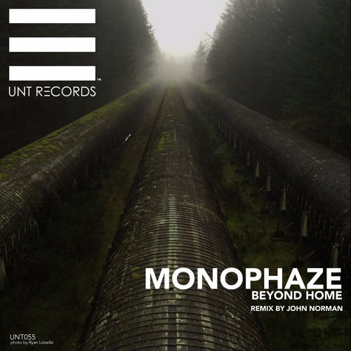 UNT055 - Monophaze - Beyond Home (Original Mix) [UNT Records] - PREVIEW - Out Now!
