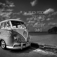 Beach Podcast Goes Deep 20 Mixed by SmiKo