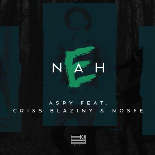 Aspy - E Nah (feat. Criss Blaziny & NOSFE)