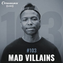 Traxsource LIVE! #103 with Mad Villains