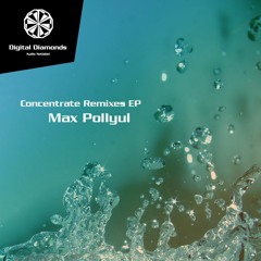 Max Pollyul - Concentrate (Max Pollyul Remix) [DigitalDiamonds017] | WAV download