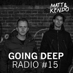 Matt & Kendo - GOING DEEP Radio