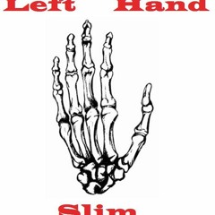 Left Hand Slim