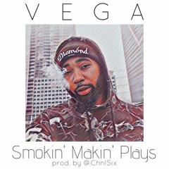Smokin, Makin Plays Prod. by @Chnlsix