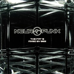 Neuropunk special - THE FAT 8 mixed by Bes