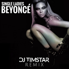 Single Ladies (DJ Timstar Private Remix)