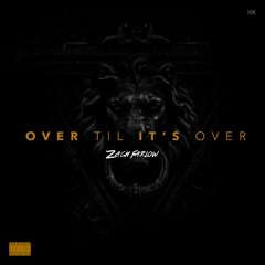 1. Zach Farlow- Over 'Til It's Over (Prod. By Ricky Racks)
