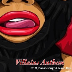 Villains Anthem Ft: Swank, Danso Songz & Nano Rex (Prod. YoungForever)