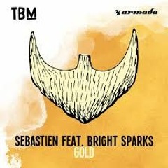Sebastien Feat. Bright Sparks - Gold ( Tencer bootleg )