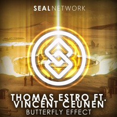 Thomas Estro - Butterfly Effect (ft. Vincent Ceunen) | SEAL EXCLUSIVE
